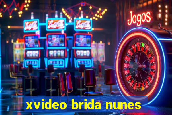 xvideo brida nunes